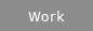 work